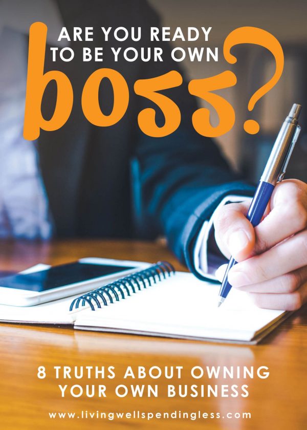 Is It Worth Owning Your Own Business 8 Truths About Owning Your Own Business | Living Well Spending Less®