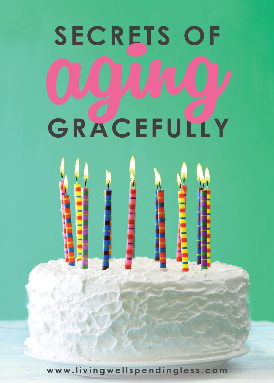 Want to know the best secrets to aging gracefully? Here are 13 helpful ways to improve your life and ensure the best version of you is yet to come!