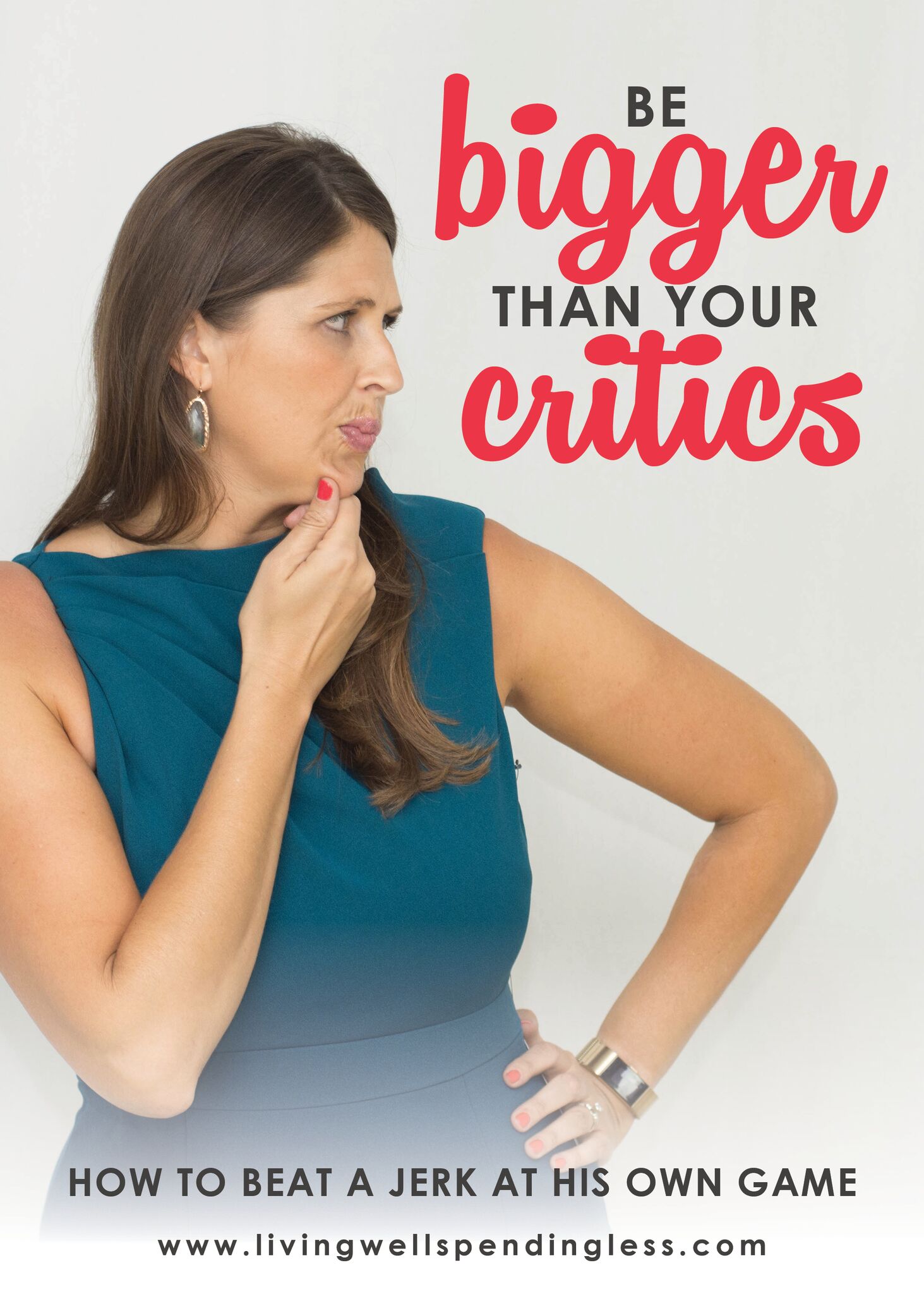 Be Bigger Than Your Critics | How to Beat a Jerk at His Own Game | Take The High Road | Finding Inspiration During Difficult Times