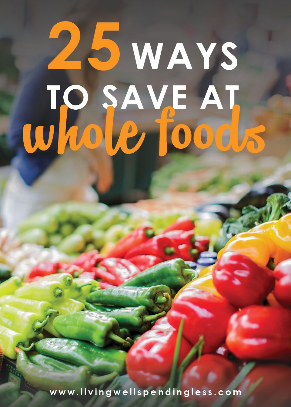 25 Ways to Save at Whole Foods