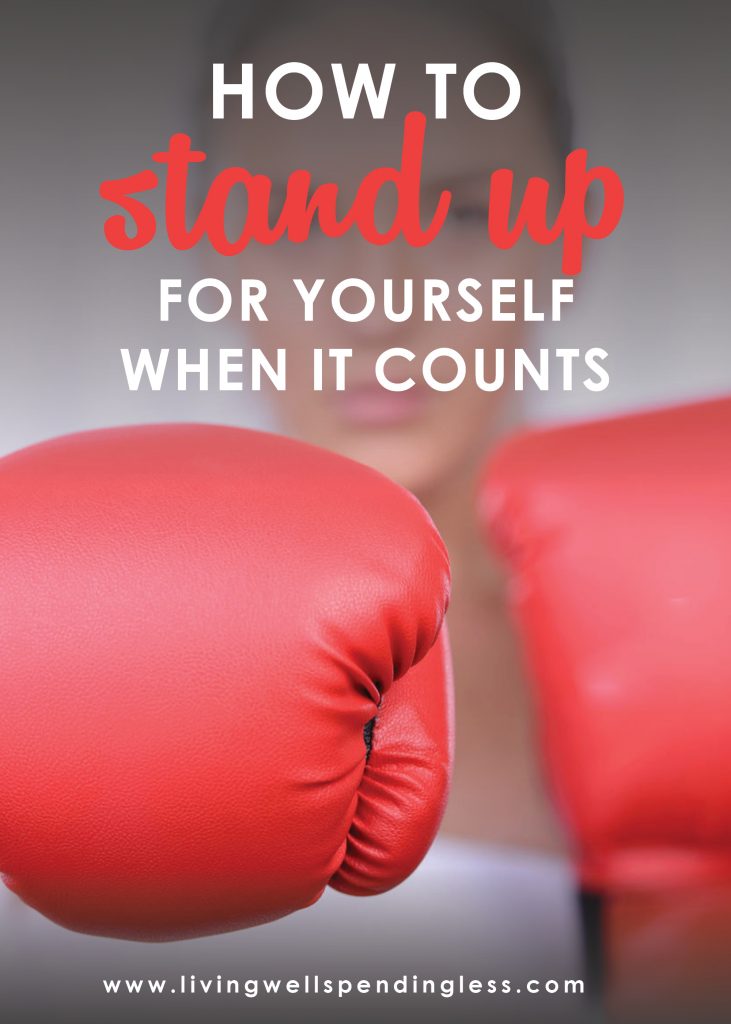 How to Stand Up for Yourself When it Counts | Living Well Spending Less®