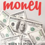 Money, Money, Money: When to Spend It, Save It, Invest It | Money Saving Tips | Smart Money | Investing Tips