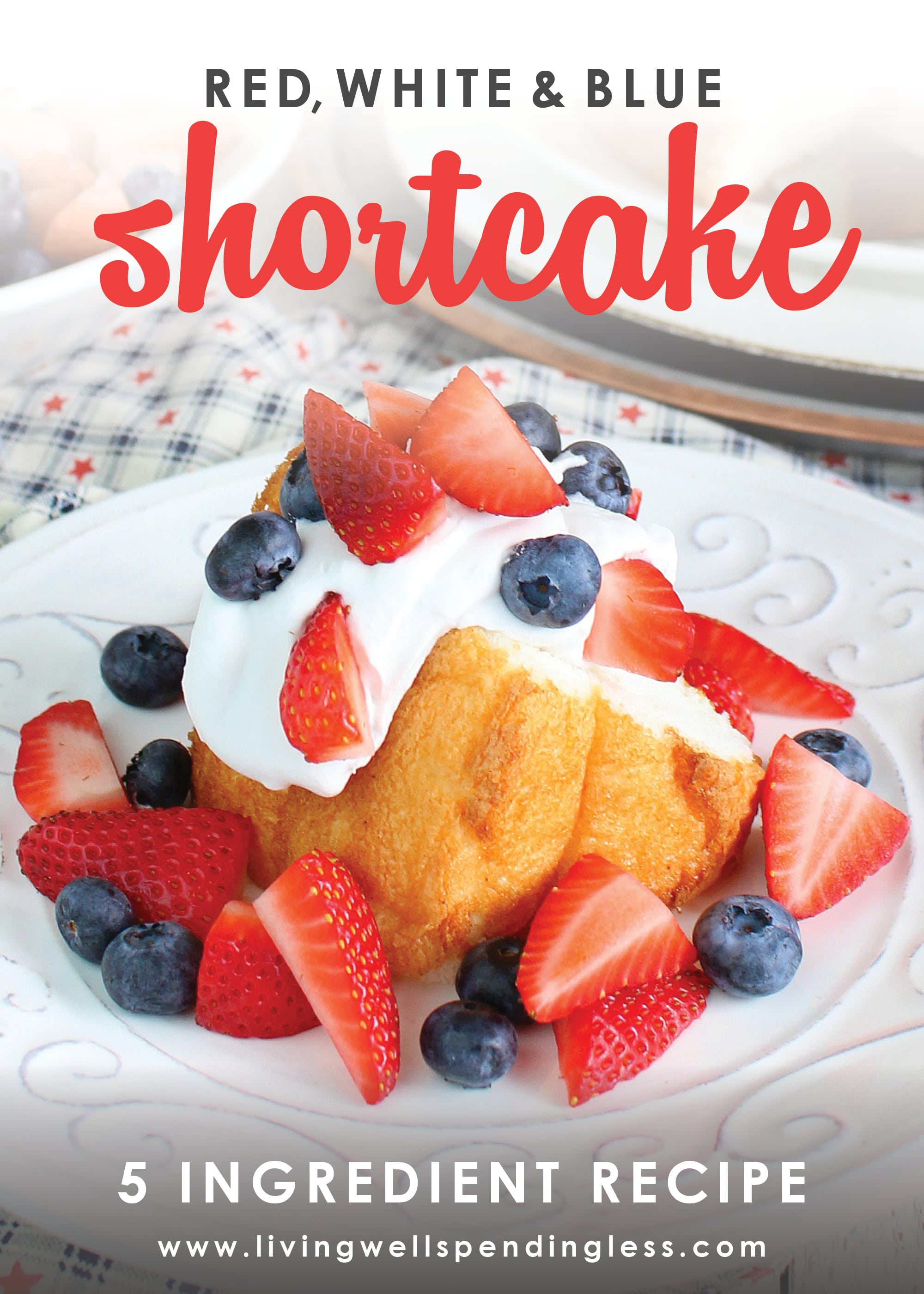 This red white and blue- strawberry, blueberry shortcake is the perfect festive 4th of July summer dessert. Perfect for your next Independence Day party! #summerdesserts #4thofjuly #strawberryshortcake