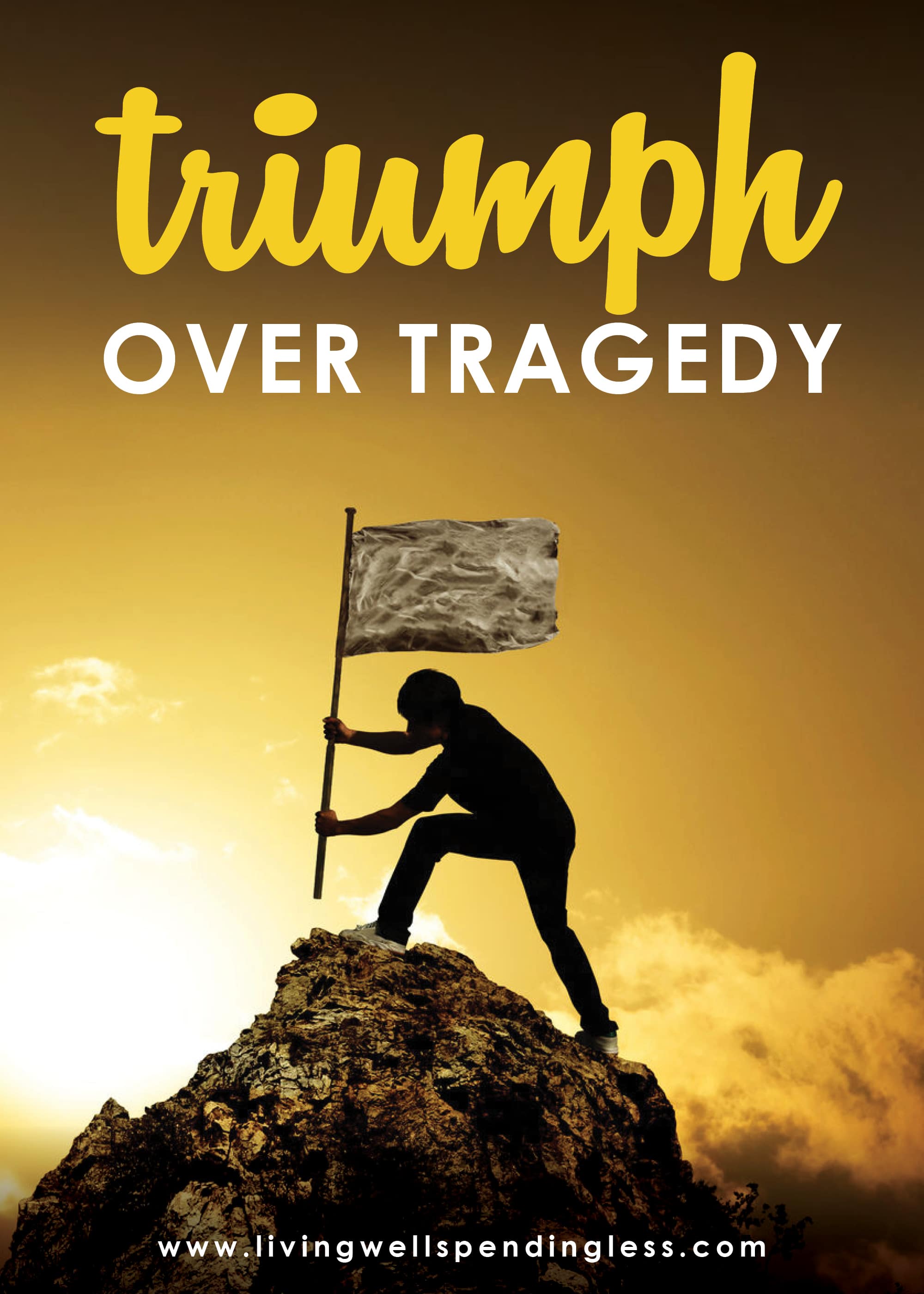 Triumph Over Tragedy 