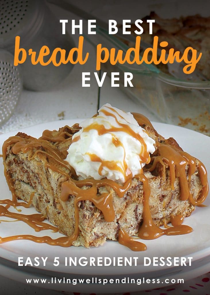 Who doesn’t love bread pudding? There’s the delicious warm bread, the vanilla creaminess, the caramel topping. Bread pudding is pretty much Heaven on a plate. Though most of the time it’s just way too time-consuming to even attempt. But, not anymore! With just 5 ingredients, this is the easiest and most delicious bread pudding recipe we’ve ever had the pleasure of making! #livingwellspendingless #recipes #dessertrecipes #easyrecipes