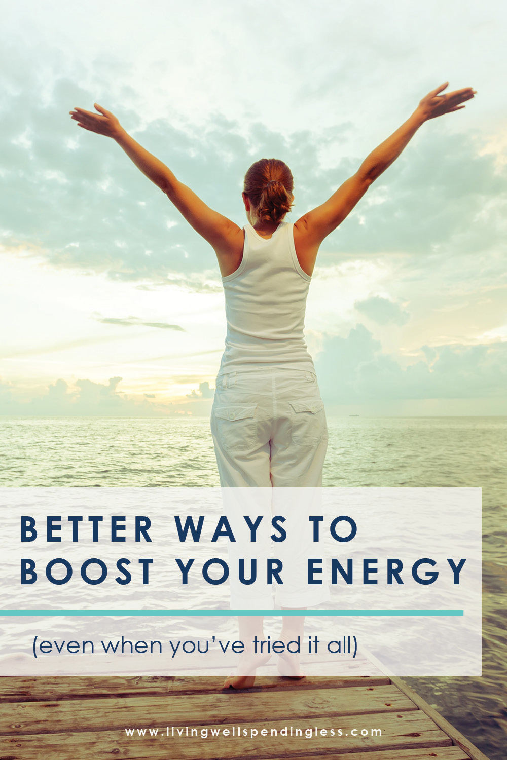 Better Ways to Boost Your Energy (Even When You’ve Tried it All)