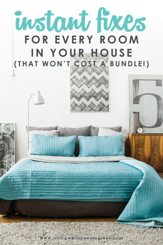 Is your house a place you LOVE coming home to? Believe it or not, creating a space you adore isn't as hard (or as expensive) as it sometimes seems! Don't miss these instant fixes for every room in your home (that won’t cost you a bundle!)