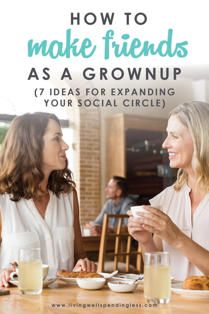 Ever feel like you struggle to make new friends? If you're ready to expand your circle, don't miss these 7 smart ideas for making new friends as a grownup!