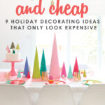 Do you love holiday decor, but just can’t justify spending a lot of money on it? With these simple, chic, and cheap holiday decorating ideas you can absolutely achieve that high-end holiday look you crave without spending a bunch of money OR losing sleep. Don’t miss these 9 holiday decorating ideas that look expensive! #holidays #holidaydecor #diy #holidaydiy #decorating #home #diyideas #diyprojects #homedecor