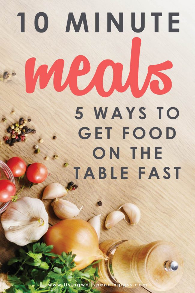 Need dinner in a hurry? Great meals don't have to take hours in the kitchen. These five tried and true kitchen strategies will help you get dinner on the table in just ten minutes flat. #1 is sheer genius! 