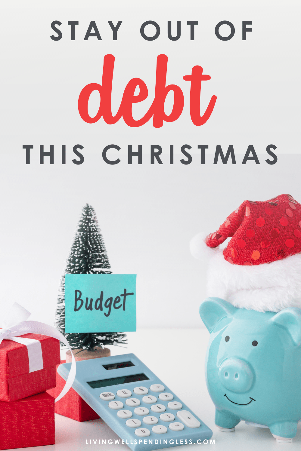 How to Stay Out of Debt This Christmas Living Well Spending Less®
